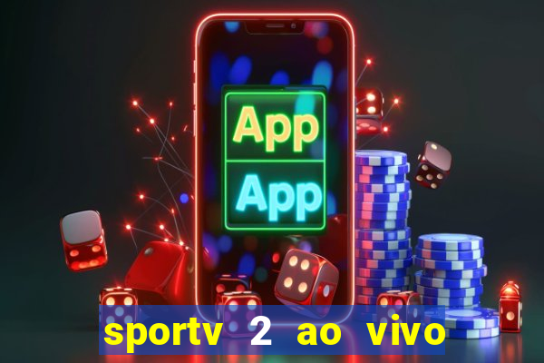 sportv 2 ao vivo mega canal